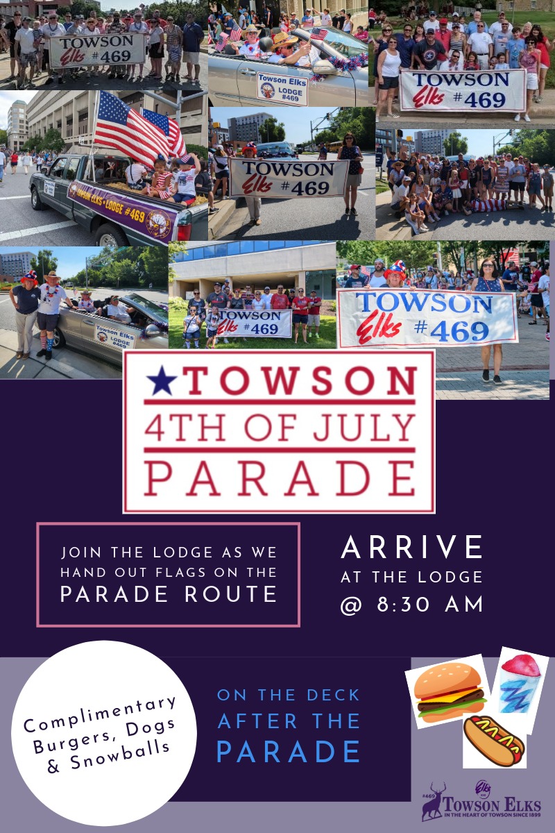 Towson Elks join the Towson July 4th parade. Walk in the parade and hand out flags. Join us on the deck afterwards for complimentary burgers, dogs and sno balls - June 29, 2026 at 10.05.26